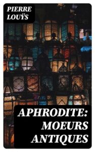 Aphrodite – Mœurs antiques