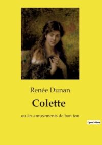 COLETTE, OU LES AMUSEMENTS DE BON TON