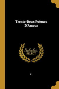 TRENTE-DEUX POÈMES D’AMOUR